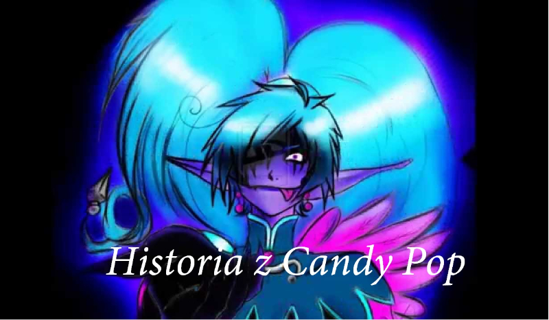 Historia z Candy Pop #3