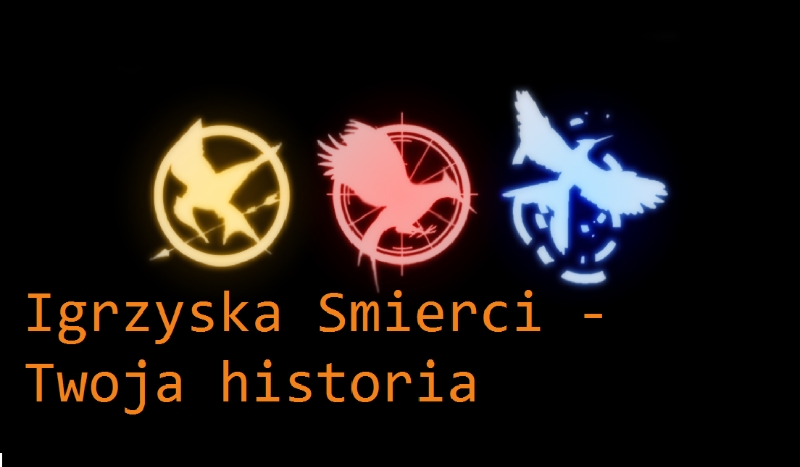 Igrzyska Śmierci – Twoja historia #4 (dla dziewczyn)