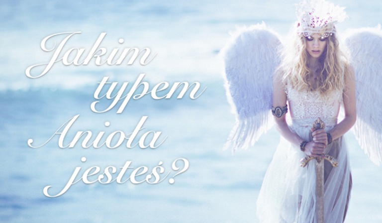 Jakim typem anioła jesteś?