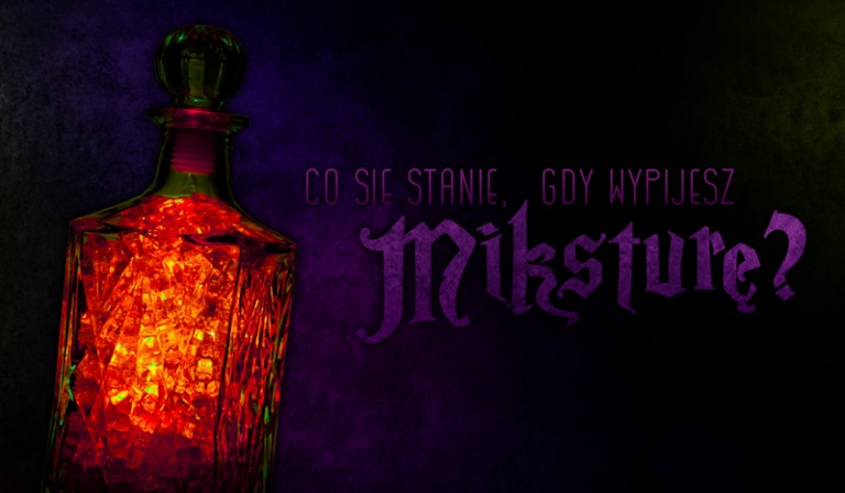 Co się stanie, gdy wypijesz miksturę?