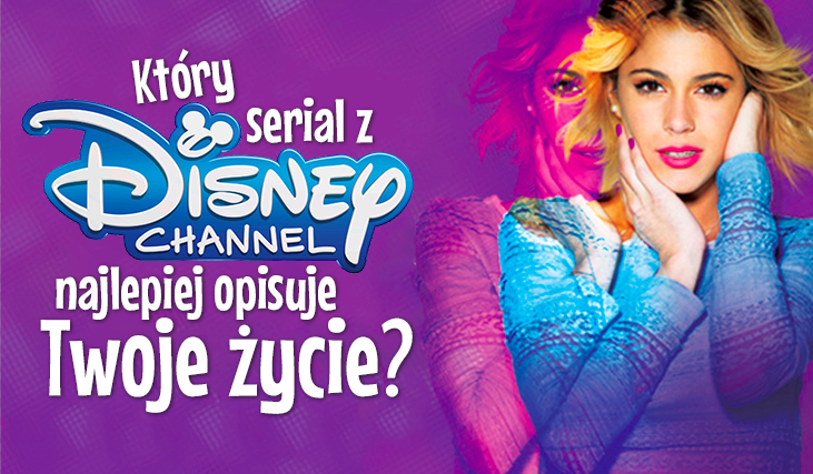 Który film z Disney Channel najbardziej przypomina Twoje życie?