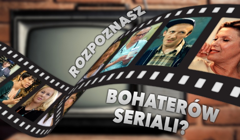 Czy rozpoznasz bohaterów z kultowych, polskich seriali?