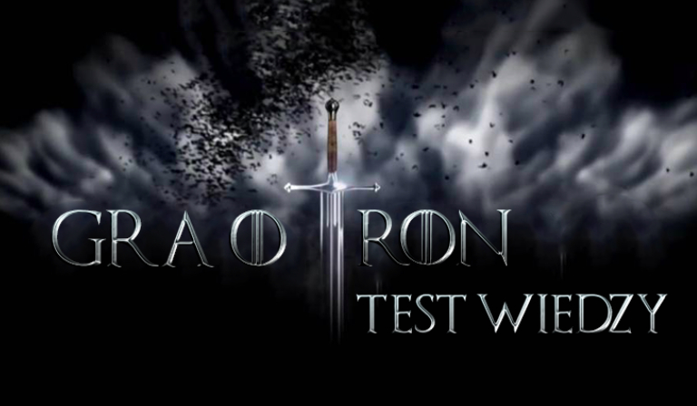 Jak dobrze znasz serial „Gra o Tron”?