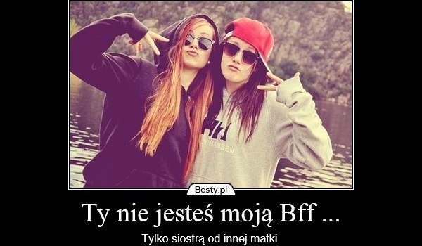 Moja BFF #3