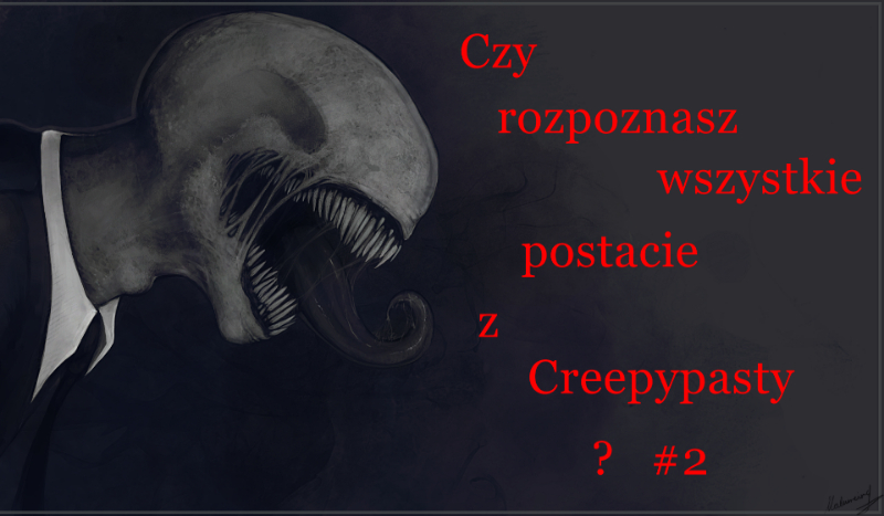 Czy rozpoznasz wszystkie postacie z Creepypasty? #2