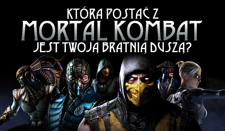 Która postać z Mortal Kombat jest Twoją bratnią duszą?