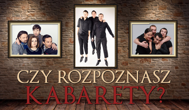 Czy rozpoznasz nazwy 30 kabaretów?