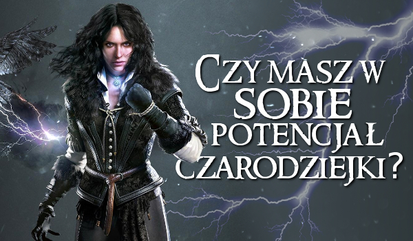 Czy masz w sobie potencjał czarodziejki?