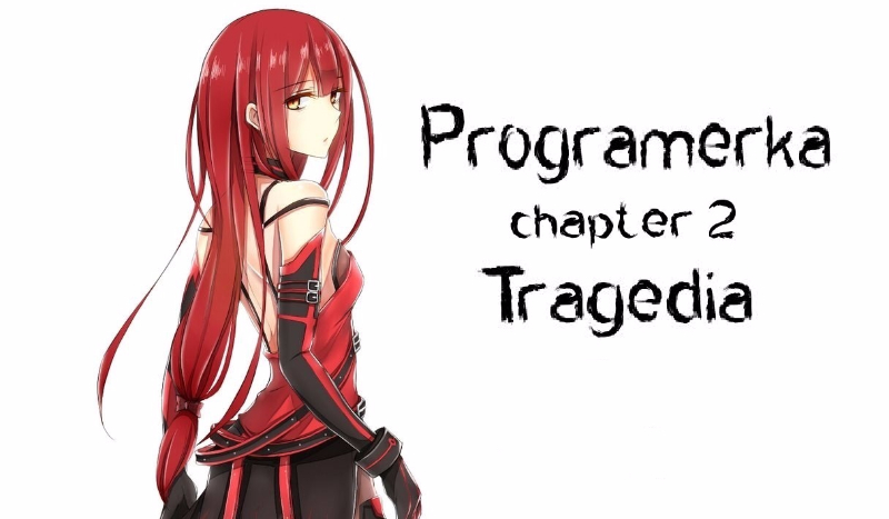 Programerka rozdział 2- Tragedia
