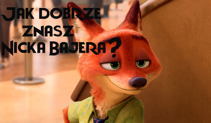 Jak dobrze znasz Nick’a Bajera?