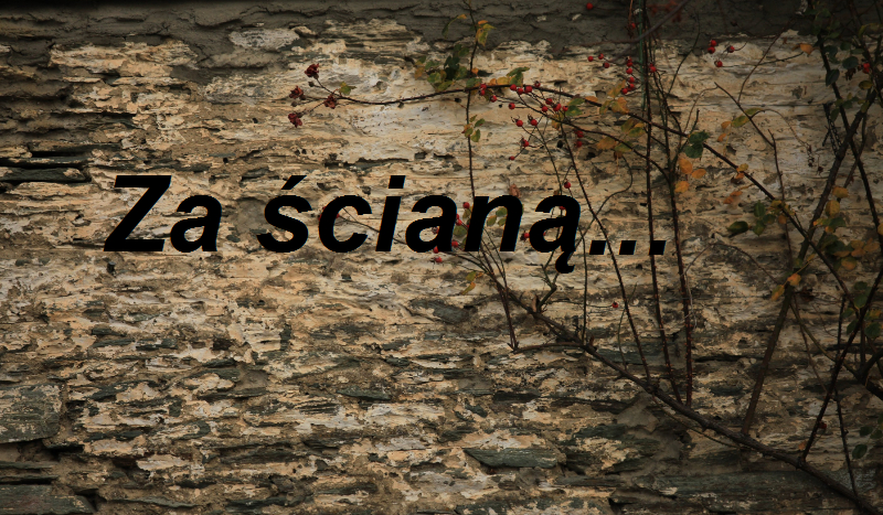 Za ścianą…#2