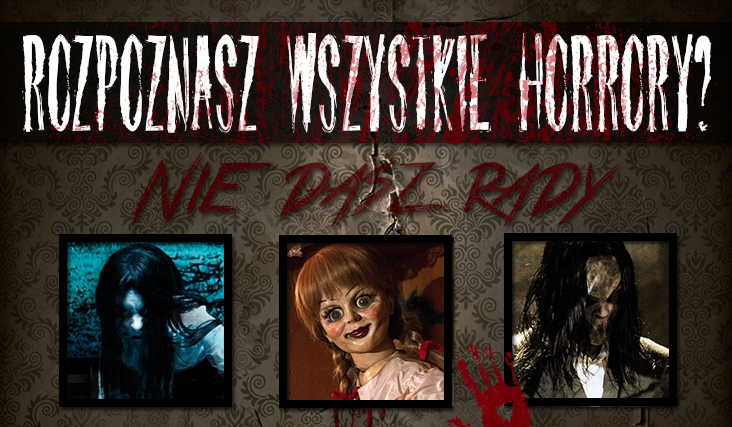 Czy rozpoznasz horrory?