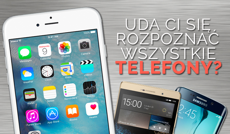 Czy rozpoznasz telefony po nazwie modelu?