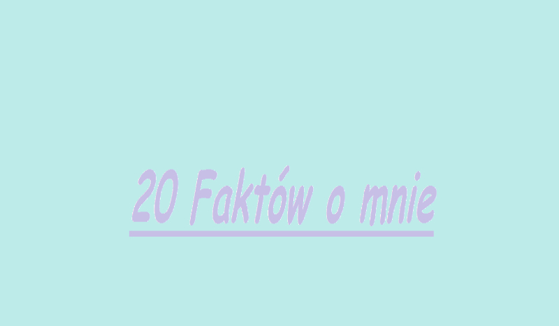 2O faktów o mnie!