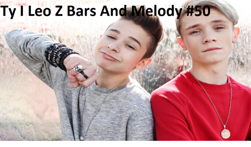Ty I Leo Z Bars And Melody #50