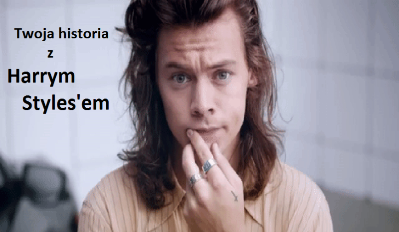 Twoja historia z Harrym Styles’em