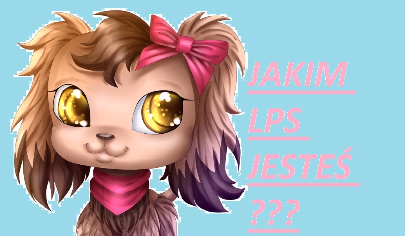 Jakim LPS jesteś ???