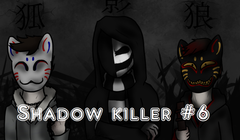 Shadow killer #6