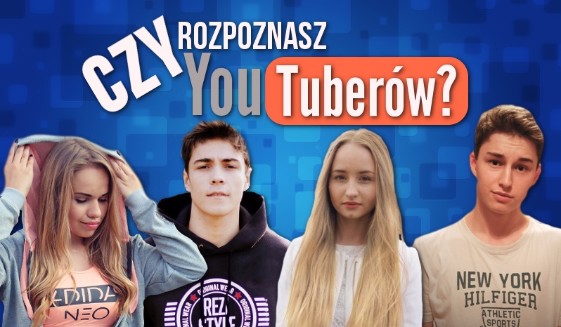 Czy uda ci się rozpoznać tych 25 YouTuberów?