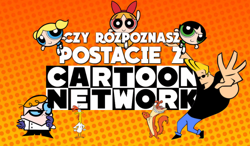 Czy pamiętasz stare postacie z Cartoon Network?