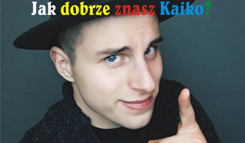 Jak dobrze znasz Kaiko?