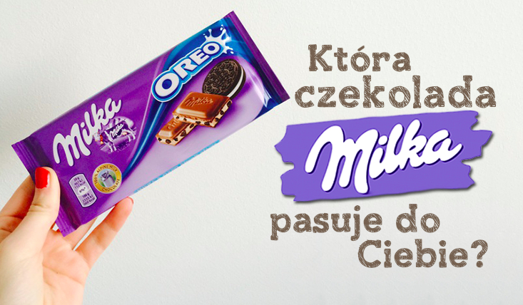 Którą czekoladą Milka jesteś?