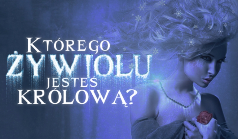 Królową którego żywiołu jesteś?
