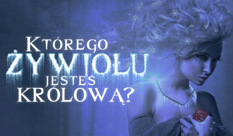 Królową którego żywiołu jesteś?