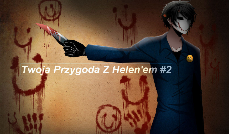 Twoja Przygoda Z Helen’em #2