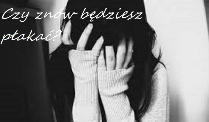 Czy znów będziesz płakać? #1