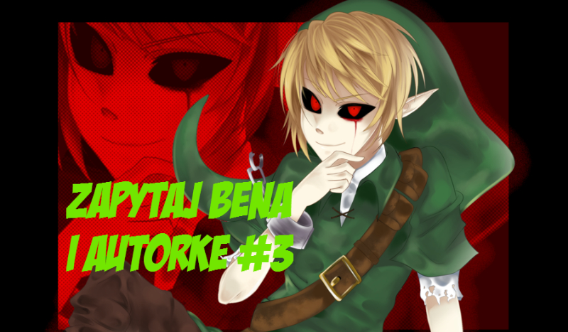 Zapytaj Bena i Autorkę #3