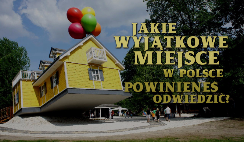 Jakie wyjątkowe miejsce w Polsce powinieneś odwiedzić?