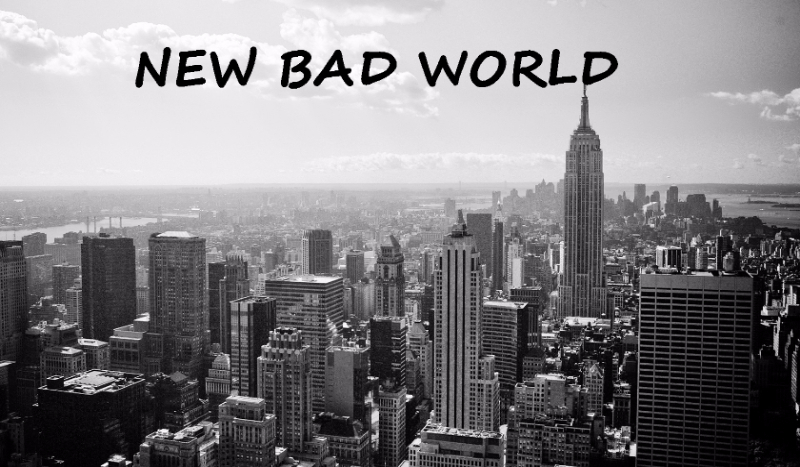 New bad world , czyli nowy zły świat cz.5