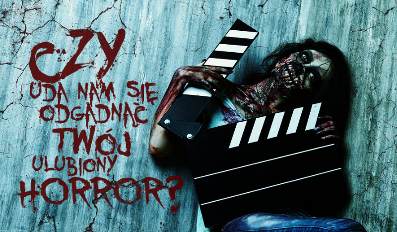 Czy zgadniemy jaki jest Twój ulubiony horror?