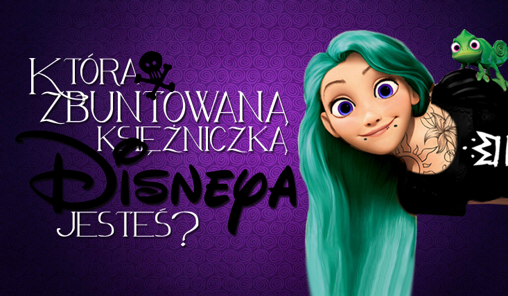 Którą zbuntowaną księżniczką Disneya jesteś?