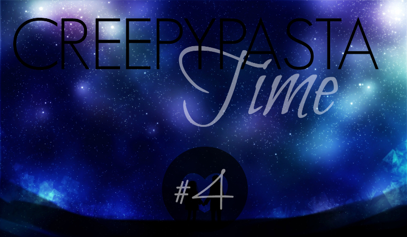 Creepypasta Time #4 – „This is your last nightmare…”