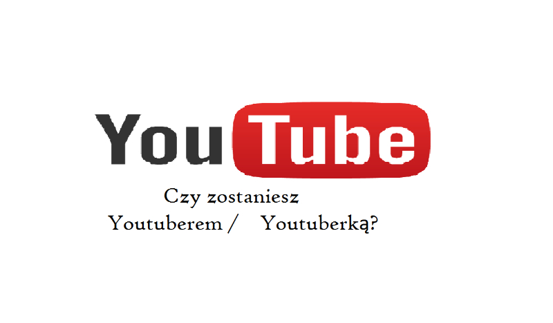 Czy zostaniesz YouTuberem / Youtuberką?