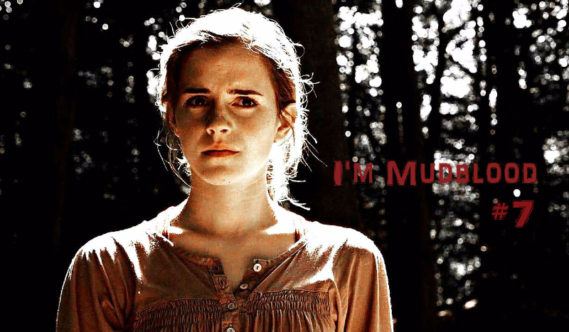 I’m Mudblood #7