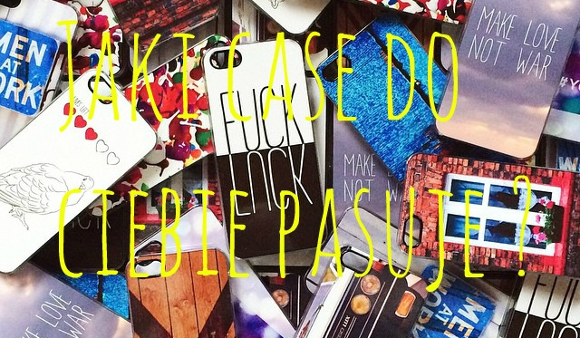 Jaki case do ciebie pasuje ?