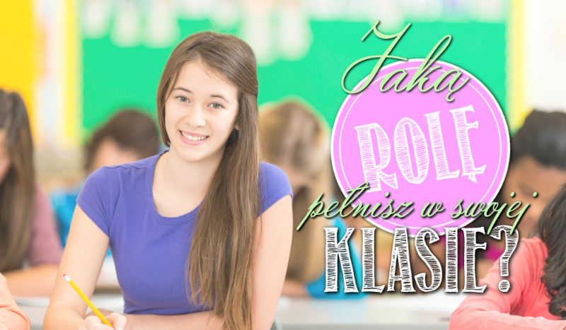 Jaką rolę pełnisz w swojej klasie?