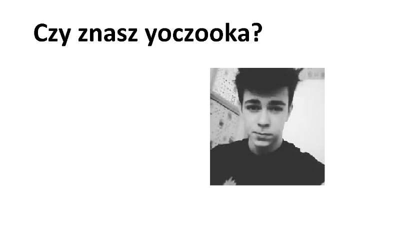 Czy znasz yoczooka?