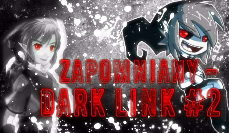 Zapomniany – Dark Link #2