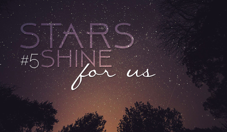 Stars shine for us #5