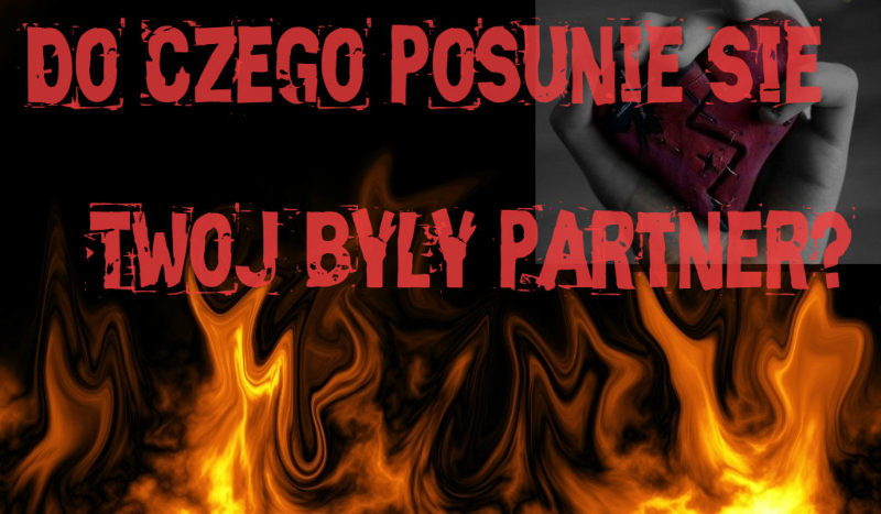 Do czego posunie się Twój były partner?