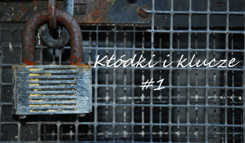 Kłódki i klucze #1 – Wstęp