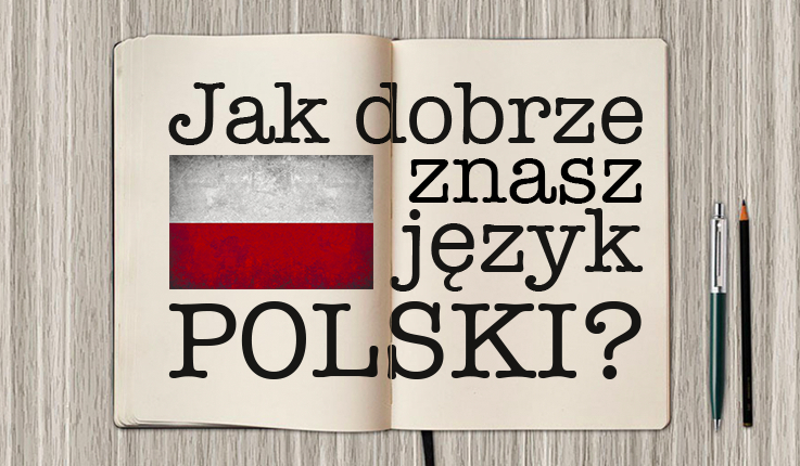 Jak dobrze znasz język polski?