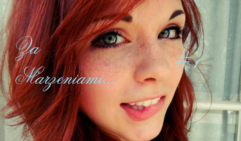 Za Marzeniami…#1