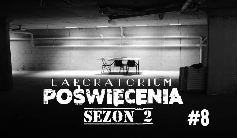 Laboratorium Poświęcenia #8 sezon 2