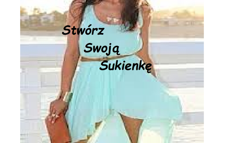 Stwórz swoją sukienkę