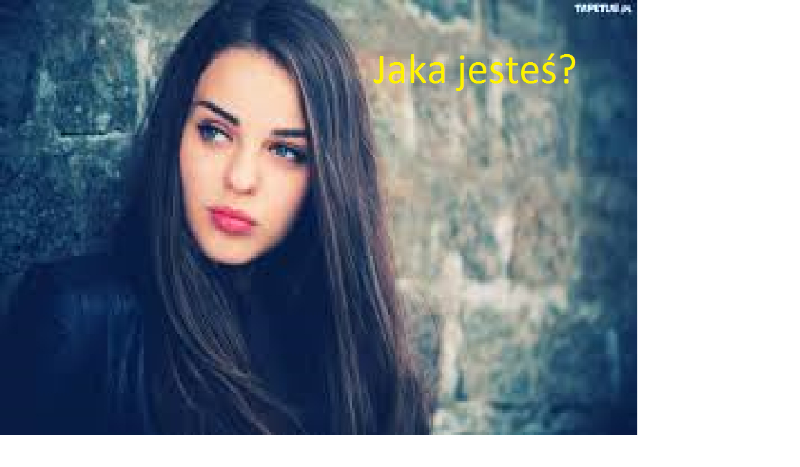 Jaki/a jesteś?